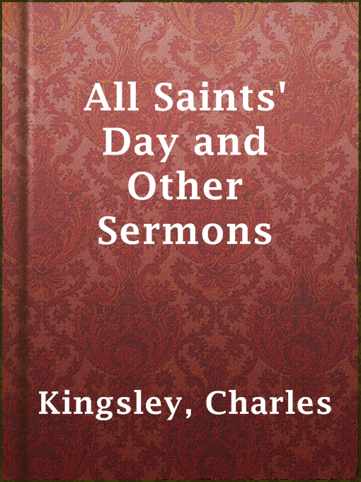 Title details for All Saints' Day and Other Sermons by Charles Kingsley - Available